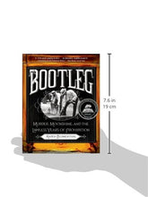 Load image into Gallery viewer, Bootleg: Murder, Moonshine, and the Lawless Years of Prohibition