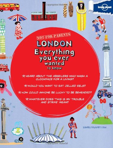 Not For Parents London: Everything You Ever Wanted to Know – Quill and Ink