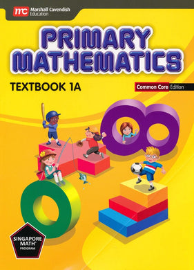 Singapore Math: Primary Math Textbook 1A Common Core Edition