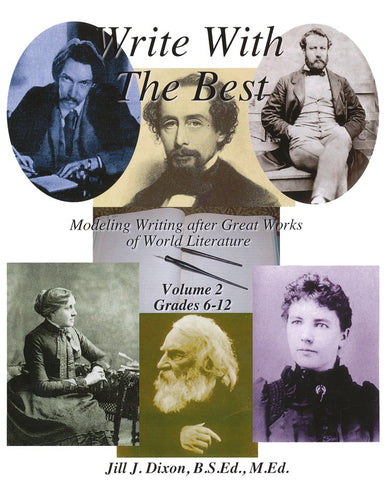 Write With The Best: Modeling Writing after Great Works of World Literature, Volume 2 (Grades 6-12)