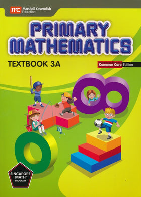 Singapore Math: Primary Math Textbook 3A Common Core Edition