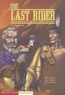 The Last Rider: The Final Days of the Pony Express