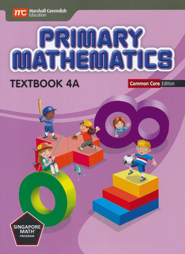 Singapore Math: Primary Math Textbook 4A Common Core Edition