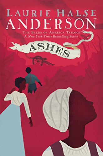 Ashes (The Seeds of America Trilogy)