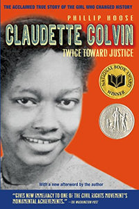 Claudette Colvin: Twice Toward Justice (2010 Newbery Honor)