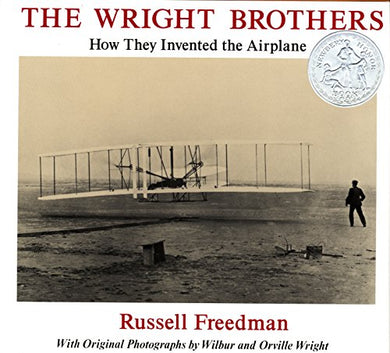 The Wright Brothers: How They Invented the Airplane (1992 Newbery Honor)