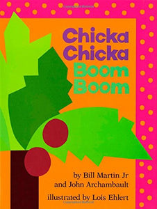 Chicka Chicka Boom Boom (Chicka Chicka Book, A)