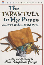 Load image into Gallery viewer, The Tarantula in My Purse: And 172 Other Wild Pets