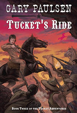 Load image into Gallery viewer, Tucket&#39;s Ride (The Francis Tucket Books)