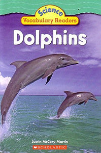 Dolphins (Science Vocabulary Readers)