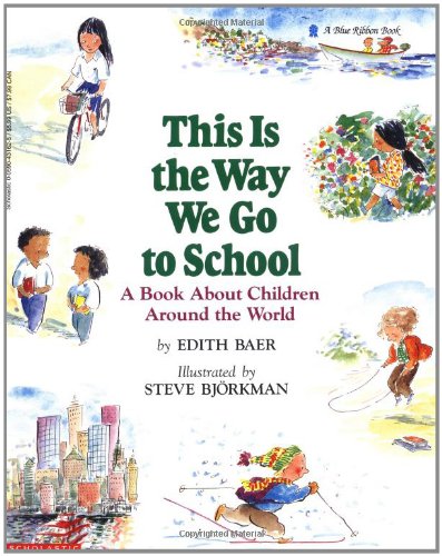 This Is the Way We Go to School: A Book About Children Around the World