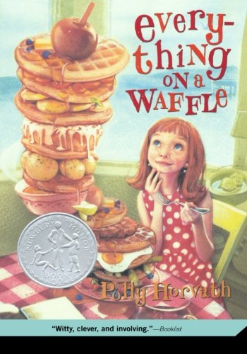 Everything on a Waffle (2002 Newbery Honor)