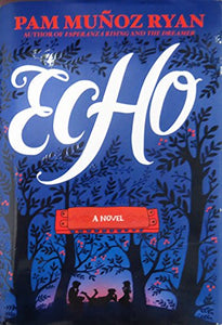 Echo (2016 Newbery Honor)