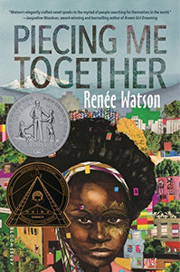 Piecing Me Together (2018 Newbery Honor)