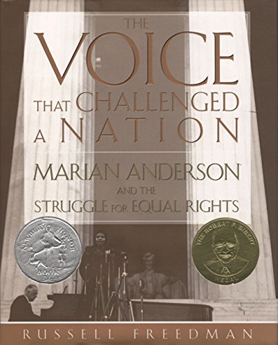 The Voice That Challenged a Nation: Marian Anderson and the Struggle for Equal Rights (2005 Newbery Honor)