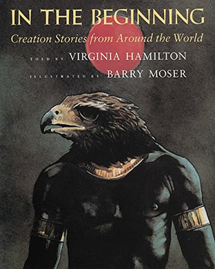 In the Beginning: Creation Stories from Around the World (1989 Newbery Honor)