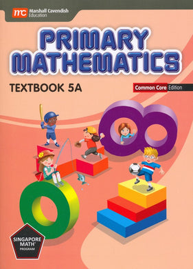 Singapore Math: Primary Math Textbook 5A Common Core Edition