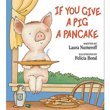 Load image into Gallery viewer, If You Give a Pig a Pancake