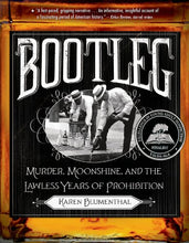 Load image into Gallery viewer, Bootleg: Murder, Moonshine, and the Lawless Years of Prohibition