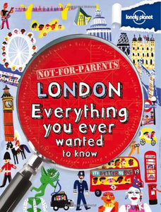 Not For Parents London: Everything You Ever Wanted to Know