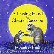 Load image into Gallery viewer, A Kissing Hand for Chester Raccoon (The Kissing Hand Series)
