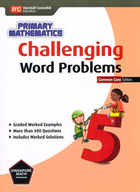 Challenging Word Problems for Primary Mathematics 5 Common Core Edition