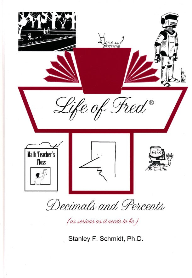 Life of Fred: Decimals and Percents